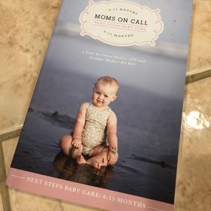 Moms on Call Next Steps Baby Care 6-15 Months